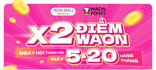 CHƯƠNG TRÌNH NGÀY HỘI THÀNH VIÊN AEON MALL HUẾ (MEMBER DAY)